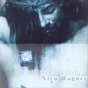 Nicu Wagner - Intalnire cu adevarul Negative Vol.8