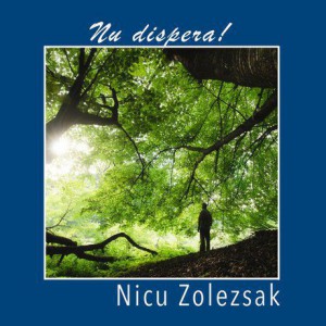 Nicu Zoleszak -  Nu Dispera (2002)