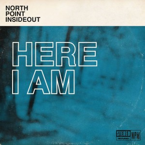 North Point InsideOut - Here I Am (feat. Kaycee Hines) (2019)