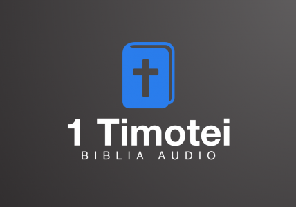 Noul Testament - Biblia Audio - 1 Timotei