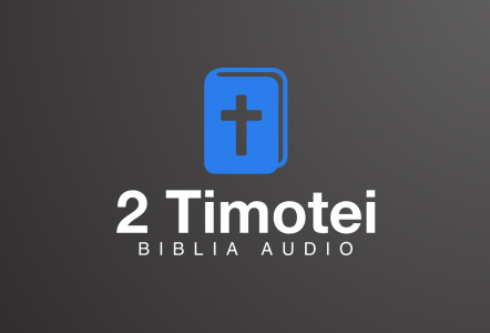 Noul Testament - Biblia Audio - 2 Timotei