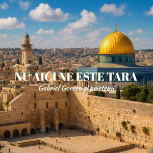 Gabriel Gorcea si Prietenii - Nu Aici Ne Este Țara (2025)