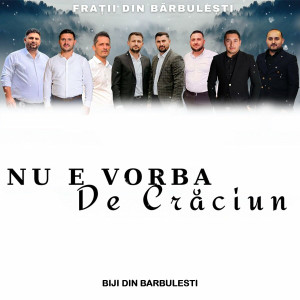 Fratii Din Bărbulești - Nu E Vorba De Craciun (2022)