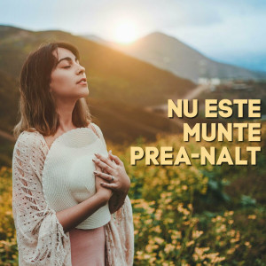 Muzica Crestina Noua - Nu Este Munte Prea-Nalt (2024)
