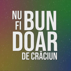 Laurentiu Tudorache - Nu Fi Bun Doar De Crăciun (2024)