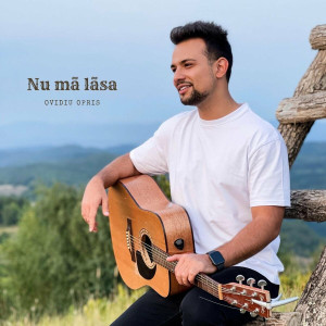 Ovidiu Opris - Nu Mã Lãsa (2021)