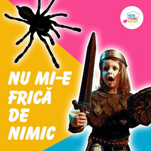 KidsMusic Room - Nu Mi-E Frică De Nimic (2023)
