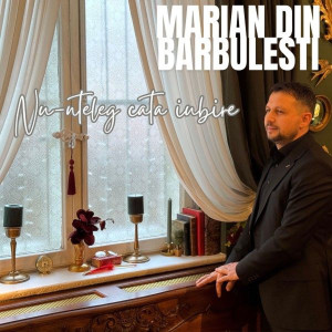 Marian din Barbulesti - Nu-Nteleg Cata Iubire (2026)