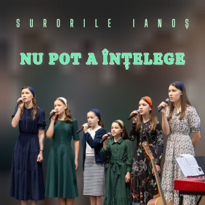 Surorile Ianoș - Nu Pot A Înțelege (2026)
