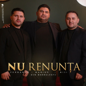 Fernando din Bărbulești - Nu Renunta (2024)