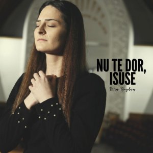 Vera Bogdan - Nu Te Dor, Isuse