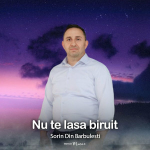 Sorin din Barbulesti - Nu Te Lasa Biruit (2022)