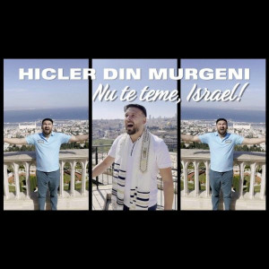 Hicler Din Murgeni - Nu Te Teme, Israel! (2025)