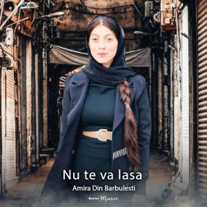 Amira Din Barbulesti - Nu Te Va Lasa (2023)