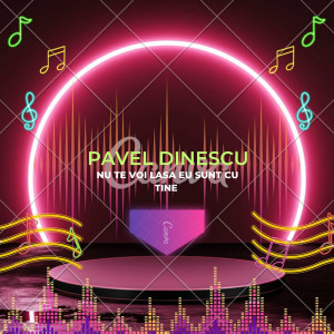 Pavel Dinescu - Nu Te Voi Lăsa Eu Sunt Cu Tine (2023)