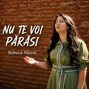 Rebeca Murui - Nu Te Voi Parasi