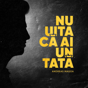 Andreas Magda - Nu Uita Că Ai Un Tată (2024)