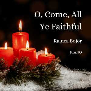 Raluca Bojor - O, Come, All Ye Faithful (2023)