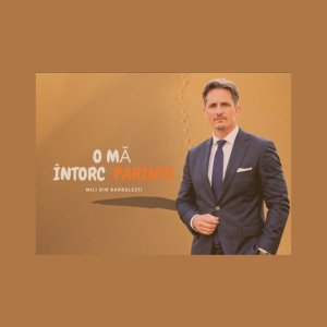Mili din Bărbuleşti - O Mă Întorc Părinte