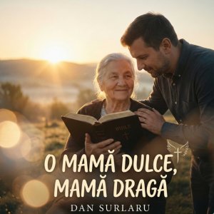 Dan Surlaru - O Mama Dulce, Mama Draga