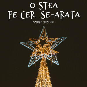 Muzica Crestina Noua - O Stea Pe Cer Se-Arata (2024)