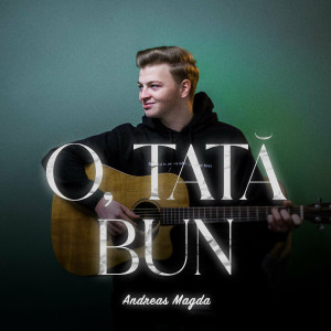 Andreas Magda - O, Tată Bun (2024)