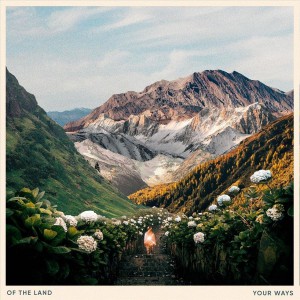 Of the Land - Your Ways (2018)