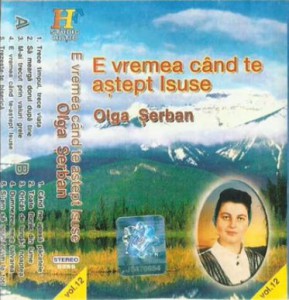 Olga Serban - E Vremea Când Te Aștept Isuse Vol.12 (2013)