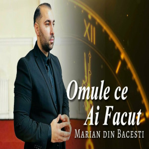 Marian Din Bacesti - Omule Ce-ai Facut (2023)