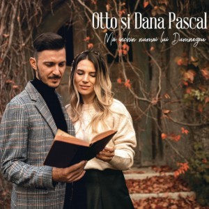 Otto și Dana Pascal - Mă închin numai lui Dumnezeu Negative (2020)