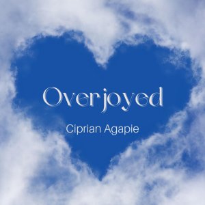 Ciprian Agapie - Overjoyed