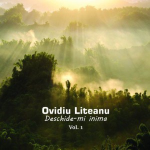 Ovidiu Liteanu - Deschide-Mi inima Vol.1