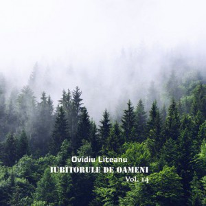 Ovidiu Liteanu - Iubitorul de oameni Vol.14