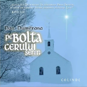 Dan Dumitrana - Pe Bolta Cerului Senin Colinde (2003)