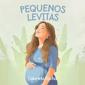 Gabriela Rocha - Pequenos Levitas