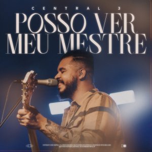 Central 3 - Posso Ver Meu Mestre (Ao Vivo)