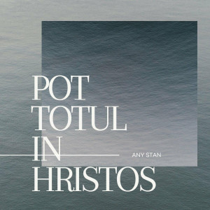 Any Stan - Pot Totul In Hristos (2023)