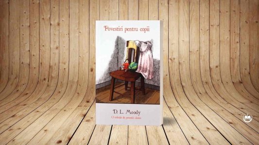 Dwight L. Moody - Povestiri pentru copii