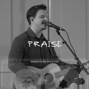 Besaleel - Praise (Laudă-L Pe El)