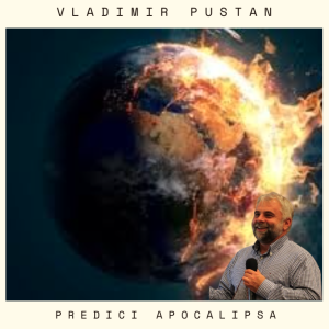 Vladimir Pustan - Predici Apocalipsa