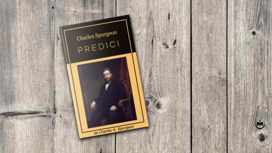 Charles Spurgeon - Predici de Charles Spurgeon