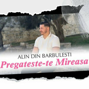 Alin din Barbulesti - Pregateste-Te Mireasa (2023)