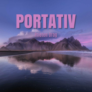 Portativ - Prieten Drag (2024)