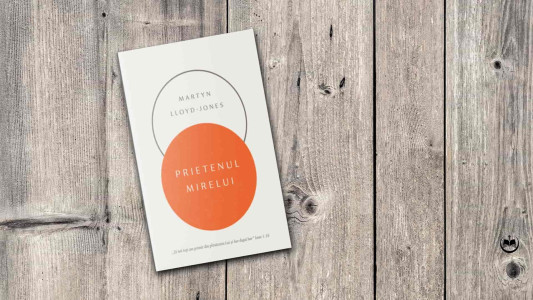 Martyn Lloyd-Jones - Prietenul Mirelui