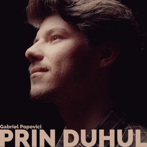 Gabriel Popovici - Prin Duhul (2024)
