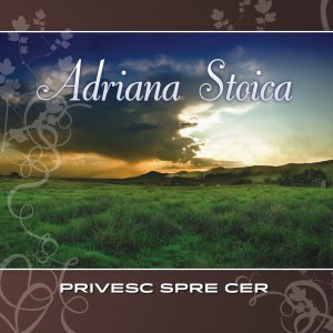 Adriana Si Ionica Stoica - Privesc Spre Cer