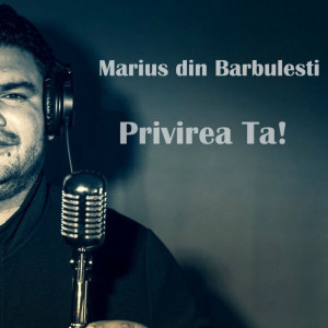 Marius Din Barbulesti - Privirea Ta! (2021)