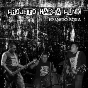 Eduardo Boka - Projeto Harpa Punk