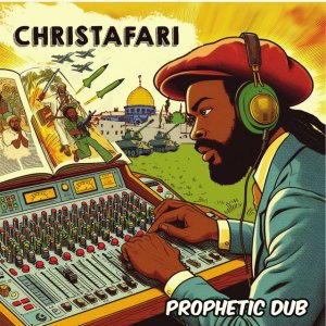 Christafari - Prophetic Dub