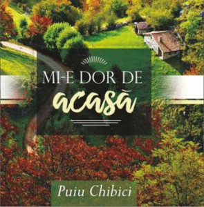 Puiu Chibici - Mi-e dor De-acasa (2016)